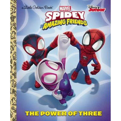 The Power of Three (Marvel Spidey and His Amazing Friends) by Steve Behling