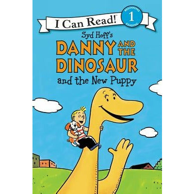 Danny and the Dinosaur and the New Puppy by Syd Hoff