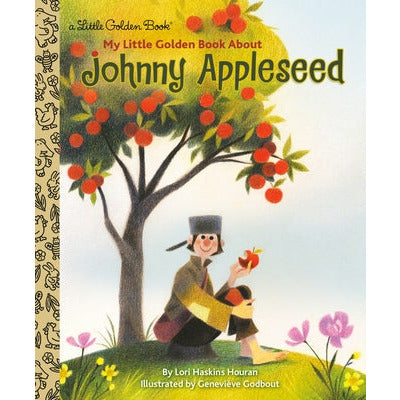 My Little Golden Book about Johnny Appleseed by Lori Haskins Houran