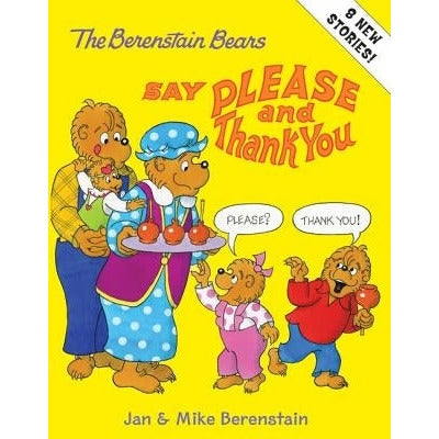 The Berenstain Bears Say Please and Thank You by Jan Berenstain