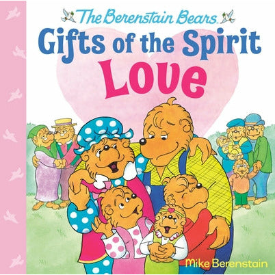Love (Berenstain Bears Gifts of the Spirit) by Mike Berenstain