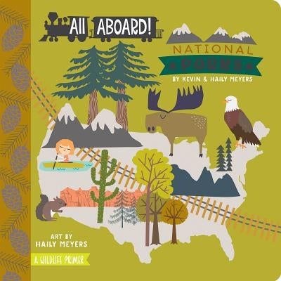 All Aboard National Parks: A Wildlife Primer by Haily Meyers