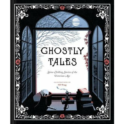 Ghostly Tales: Spine-Chilling Stories of the Victorian Age (Books for Halloween, Ghost Stories, Spooky Book) by Various