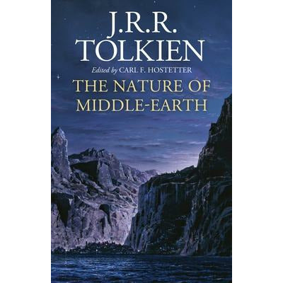 The Nature of Middle-Earth by J. R. R. Tolkien