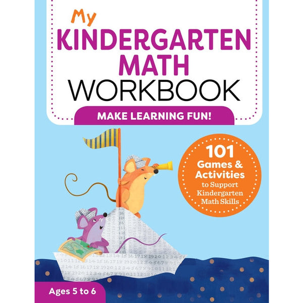 My Kindergarten Math Workbook: 101 Games and Activities to Support Kindergarten Math Skills by Keri Brown