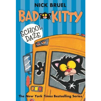 Bad Kitty School Daze by Nick Bruel