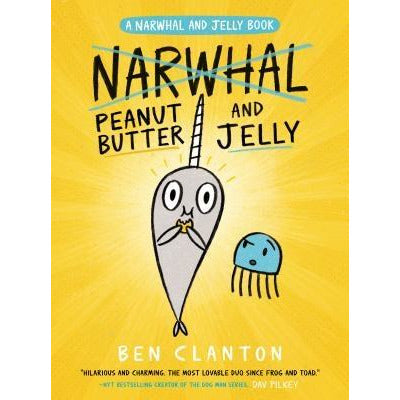 Peanut Butter and Jelly (a Narwhal and Jelly Book #3) by Ben Clanton