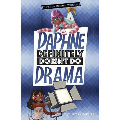Daphne Definitely Doesn't Do Drama by Tami Charles