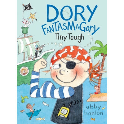 Dory Fantasmagory: Tiny Tough by Abby Hanlon