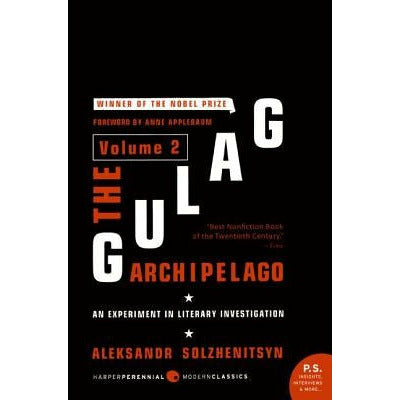 The Gulag Archipelago [Volume 2]: An Experiment in Literary Investigation by Aleksandr I. Solzhenitsyn