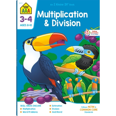 School Zone Multiplication & Division Grades 3-4 Workbook by School Zone