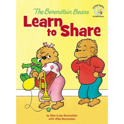 The Berenstain Bears Learn to Share by Stan Berenstain