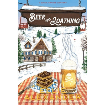 Beer and Loathing: A Sloan Krause Mystery by Ellie Alexander