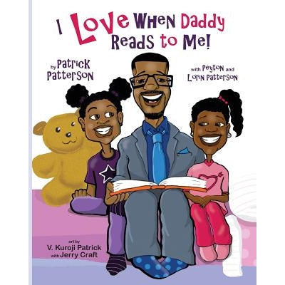 I Love When Daddy Reads to Me by Patrick James Patterson