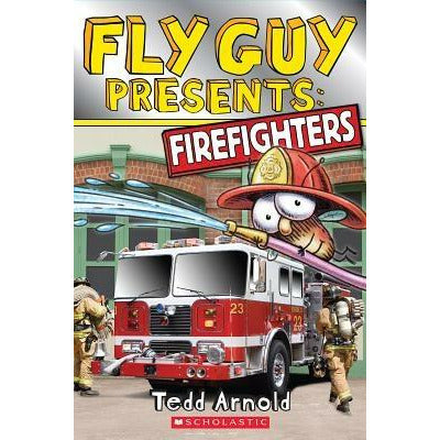 Fly Guy Presents: Firefighters (Scholastic Reader, Level 2) by Tedd Arnold
