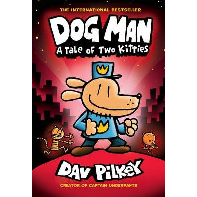 Dog Man: A Tale of Two Kitties: A Graphic Novel (Dog Man #3): From the Creator of Captain Underpants, 3 by Dav Pilkey