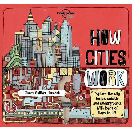 How Cities Work 1 by Lonely Planet Kids