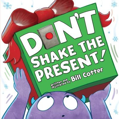 Don't Shake the Present! by Bill Cotter