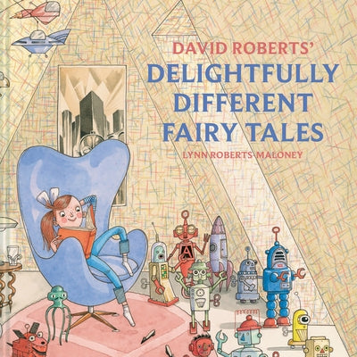 David Roberts' Delightfully Different Fairy Tales by David Roberts