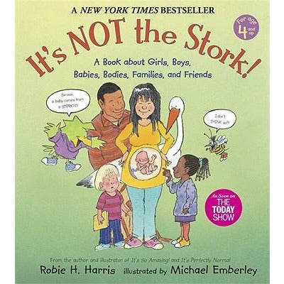 It's Not the Stork!: A Book about Girls, Boys, Babies, Bodies, Families and Friends by Robie H. Harris