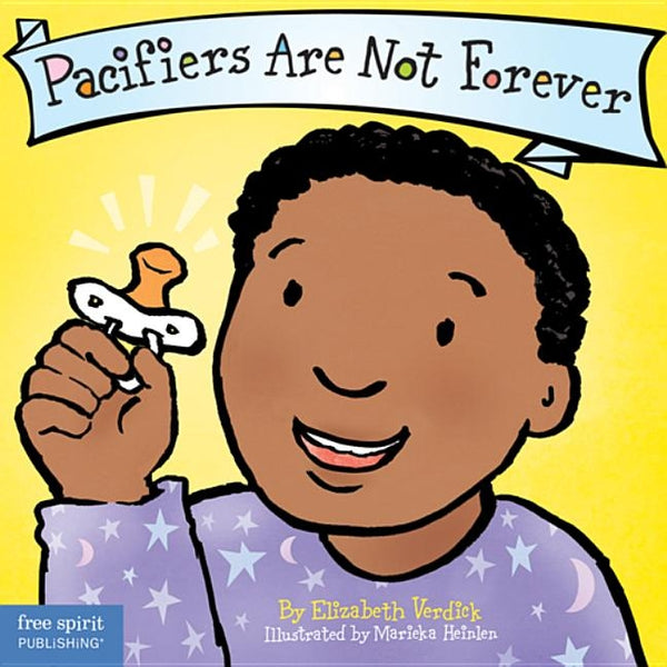 Pacifiers Are Not Forever by Elizabeth Verdick