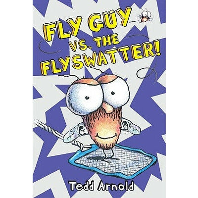 Fly Guy vs. the Flyswatter! (Fly Guy #10), 10 by Tedd Arnold