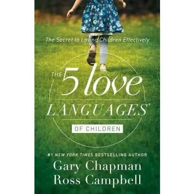 The 5 Love Languages of Children: The Secret to Loving Children Effectively by Gary Chapman