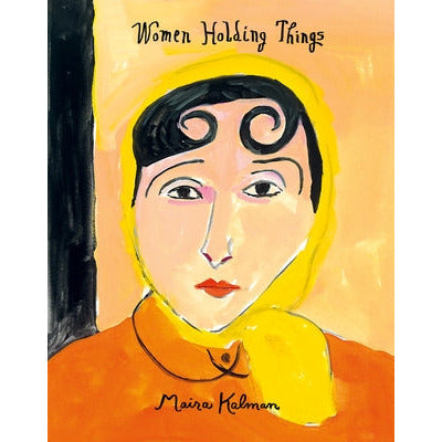Women Holding Things by Maira Kalman