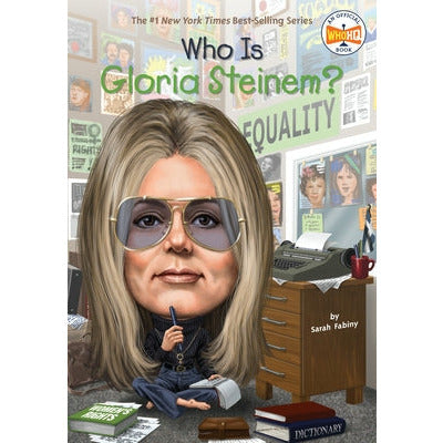 Who Is Gloria Steinem? by Sarah Fabiny