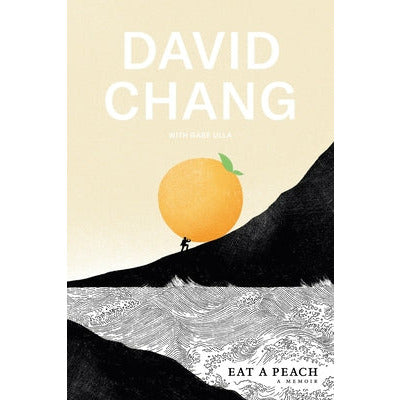 Eat a Peach: A Memoir by David Chang