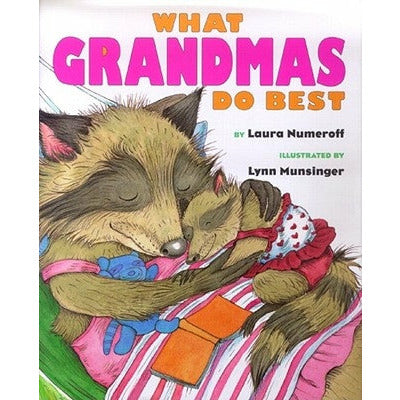 What Grandmas Do Best What Grandpas Do Best by Laura Joffe Numeroff