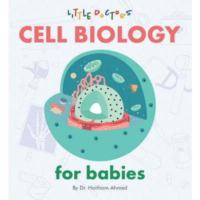 Cell Biology for Babies by Dr Haitham Ahmed