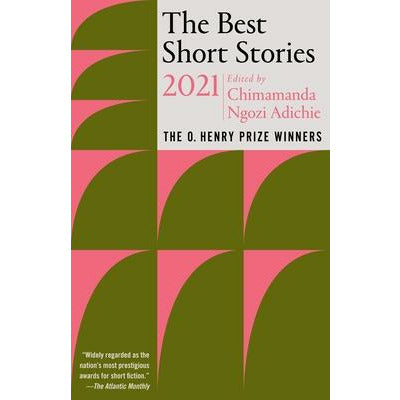 The Best Short Stories 2021: The O. Henry Prize Winners by Chimamanda Ngozi Adichie