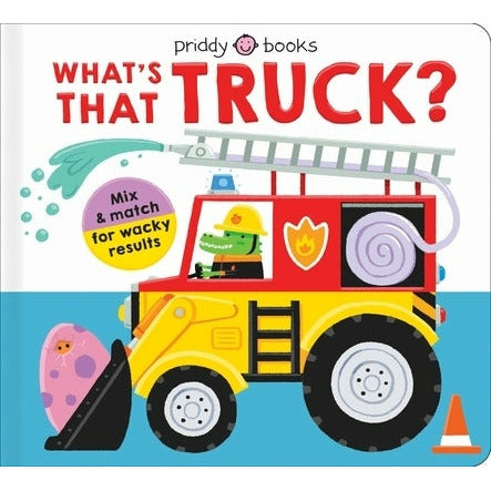 Mix & Match Fun: What's That Truck? by Roger Priddy