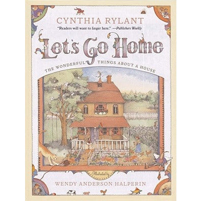 Let's Go Home: The Wonderful Things about a House by Cynthia Rylant