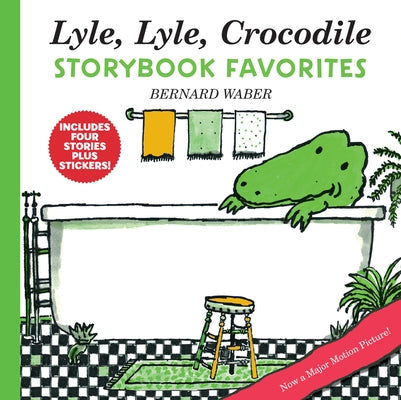 Lyle, Lyle, Crocodile Storybook Favorites: 4 Complete Books Plus Stickers! by Bernard Waber
