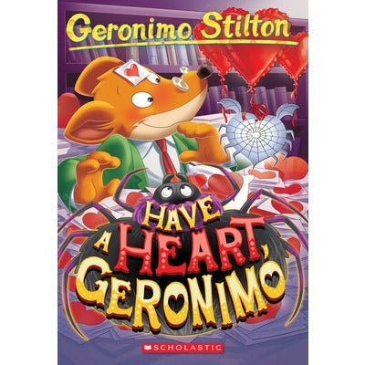 Have a Heart, Geronimo (Geronimo Stilton #80) by Geronimo Stilton