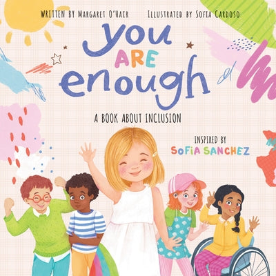 You Are Enough: A Book about Inclusion by Margaret O'Hair
