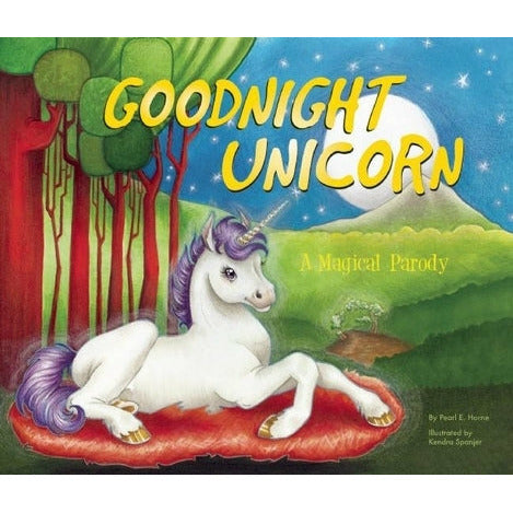 Goodnight Unicorn: A Magical Parody by Karla Oceanak