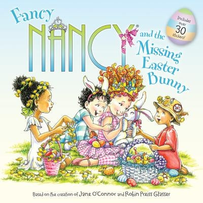 Fancy Nancy and the Missing Easter Bunny by Jane O'Connor