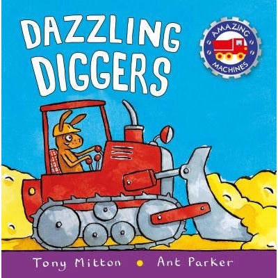 Dazzling Diggers by Tony Mitton