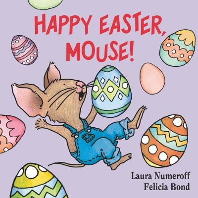 Happy Easter, Mouse! by Laura Joffe Numeroff