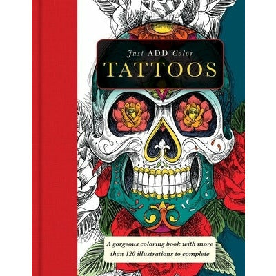 Tattoos: Gorgeous Coloring Books with More Than 120 Illustrations to Complete by Carlton Publishing Group