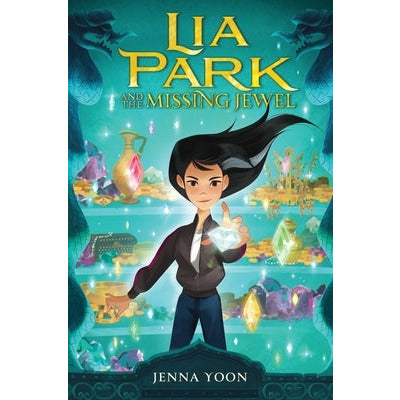 Lia Park and the Missing Jewel: Volume 1 by Jenna Yoon