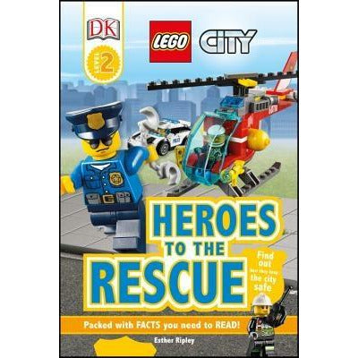 DK Readers L2: Lego City: Heroes to the Rescue: Find Out How They Keep the City Safe by Esther Ripley