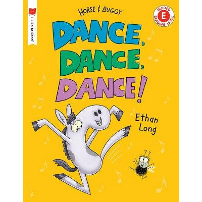Dance, Dance, Dance!: A Horse and Buggy Tale by Ethan Long
