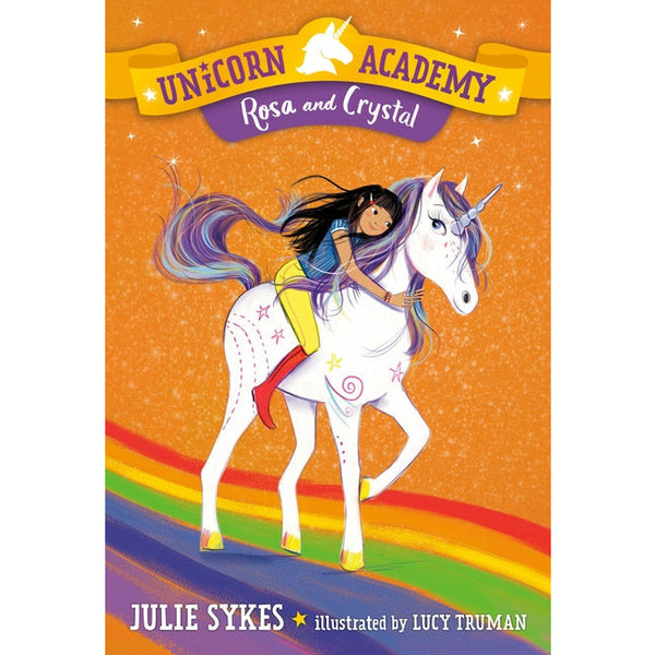 Unicorn Academy #7: Rosa and Crystal by Julie Sykes