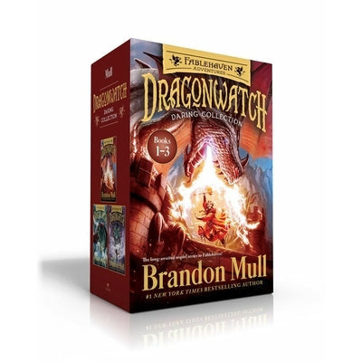 Dragonwatch Daring Collection: Dragonwatch; Wrath of the Dragon King; Master of the Phantom Isle by Brandon Mull
