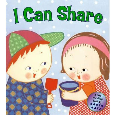 I Can Share: A Lift-The-Flap Book by Karen Katz