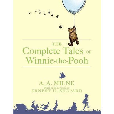 The Complete Tales of Winnie-The-Pooh by A. A. Milne